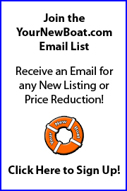 Sign up for the YourNewBoat.com Email List to be notified of new listings and price reductions